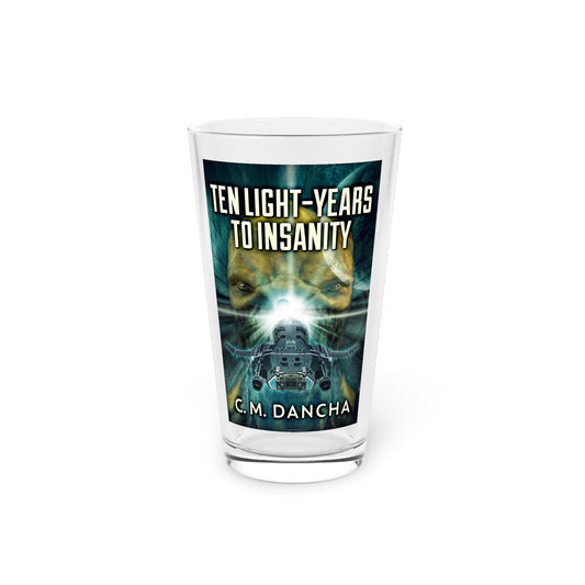 Ten Light-Years To Insanity - Pint Glass
