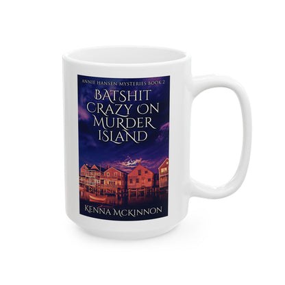 Batshit Crazy On Murder Island - White Coffee Mug