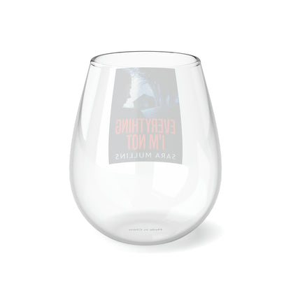 Everything I'm Not - Stemless Wine Glass, 11.75oz