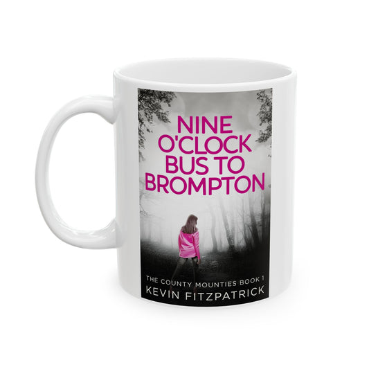 Nine O'Clock Bus To Brompton - White Coffee Mug