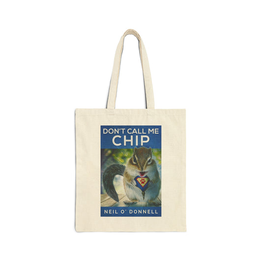 Don't Call Me Chip - Cotton Canvas Tote Bag