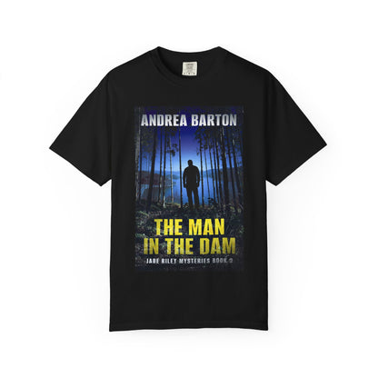 The Man in the Dam - Unisex T-Shirt
