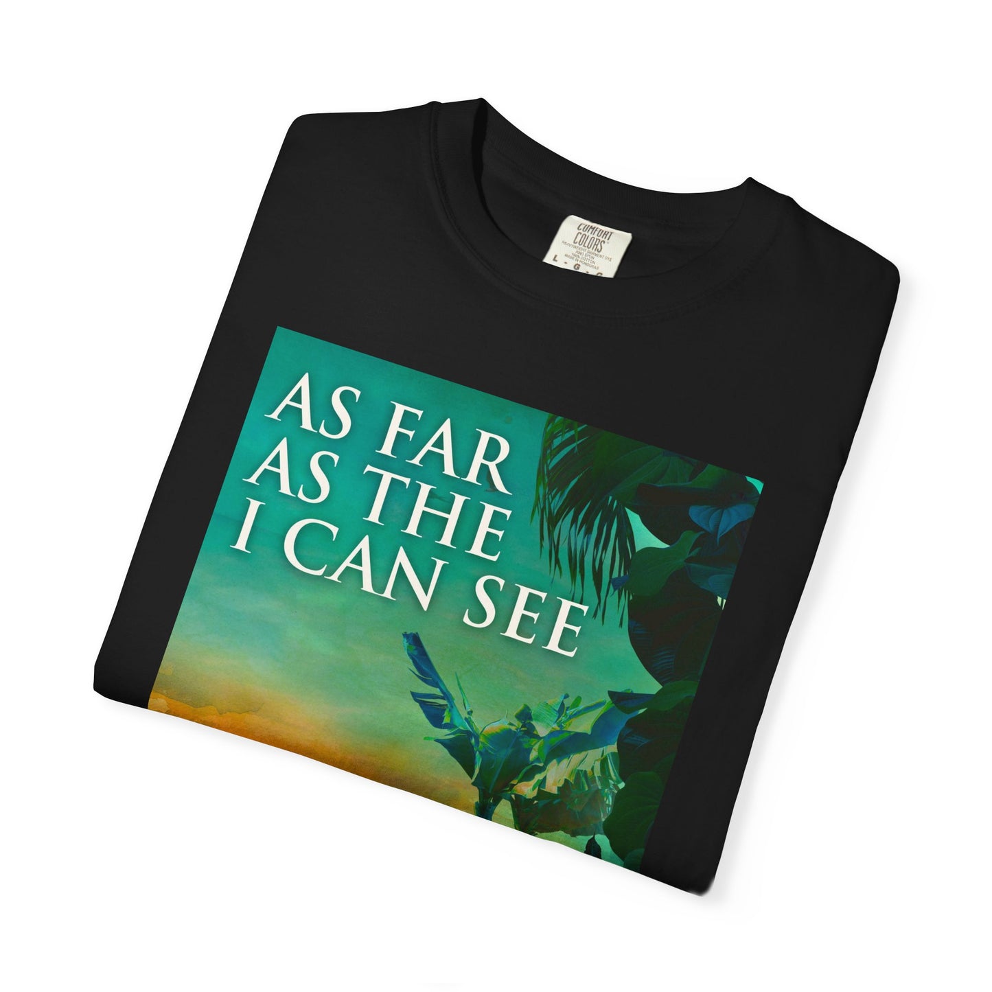 As Far As The I Can See - Unisex T-Shirt