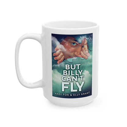 But Billy Can't Fly - White Coffee Mug