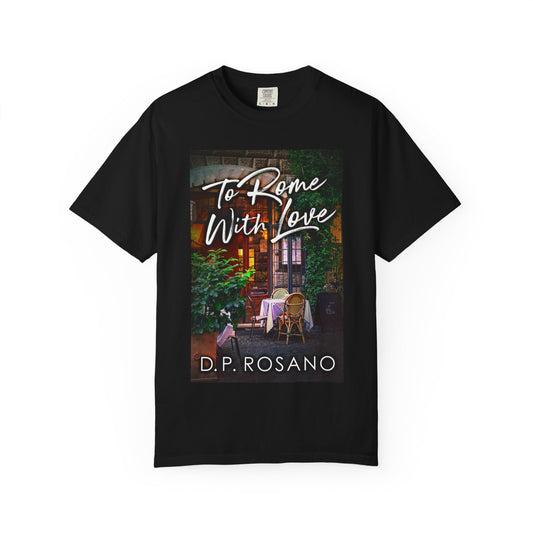 To Rome With Love - Unisex T-Shirt
