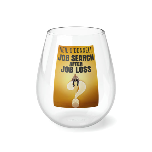 Job Search After Job Loss - Stemless Wine Glass, 11.75oz