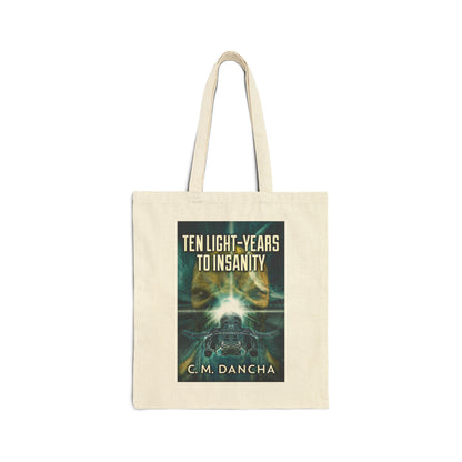 Ten Light-Years To Insanity - Cotton Canvas Tote Bag