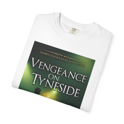 Vengeance On Tyneside - Unisex T-Shirt