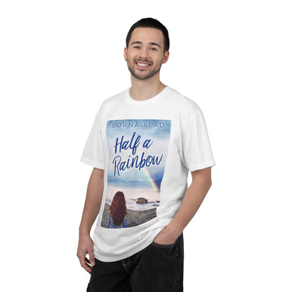 Half A Rainbow - Unisex T-Shirt