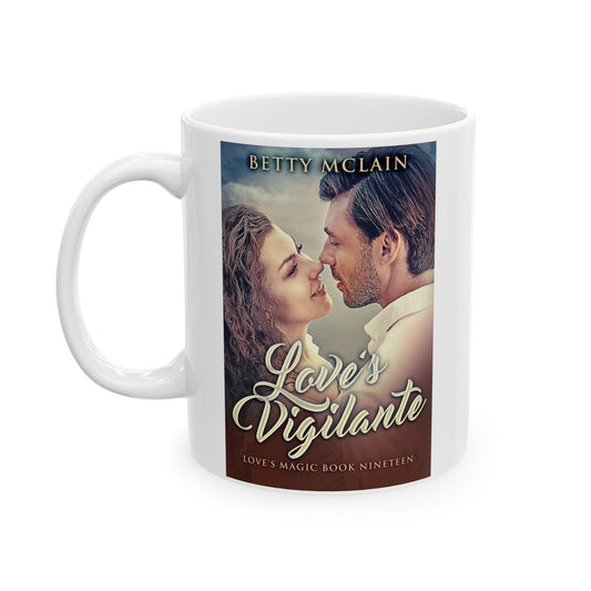 Love's Vigilante - White Coffee Mug