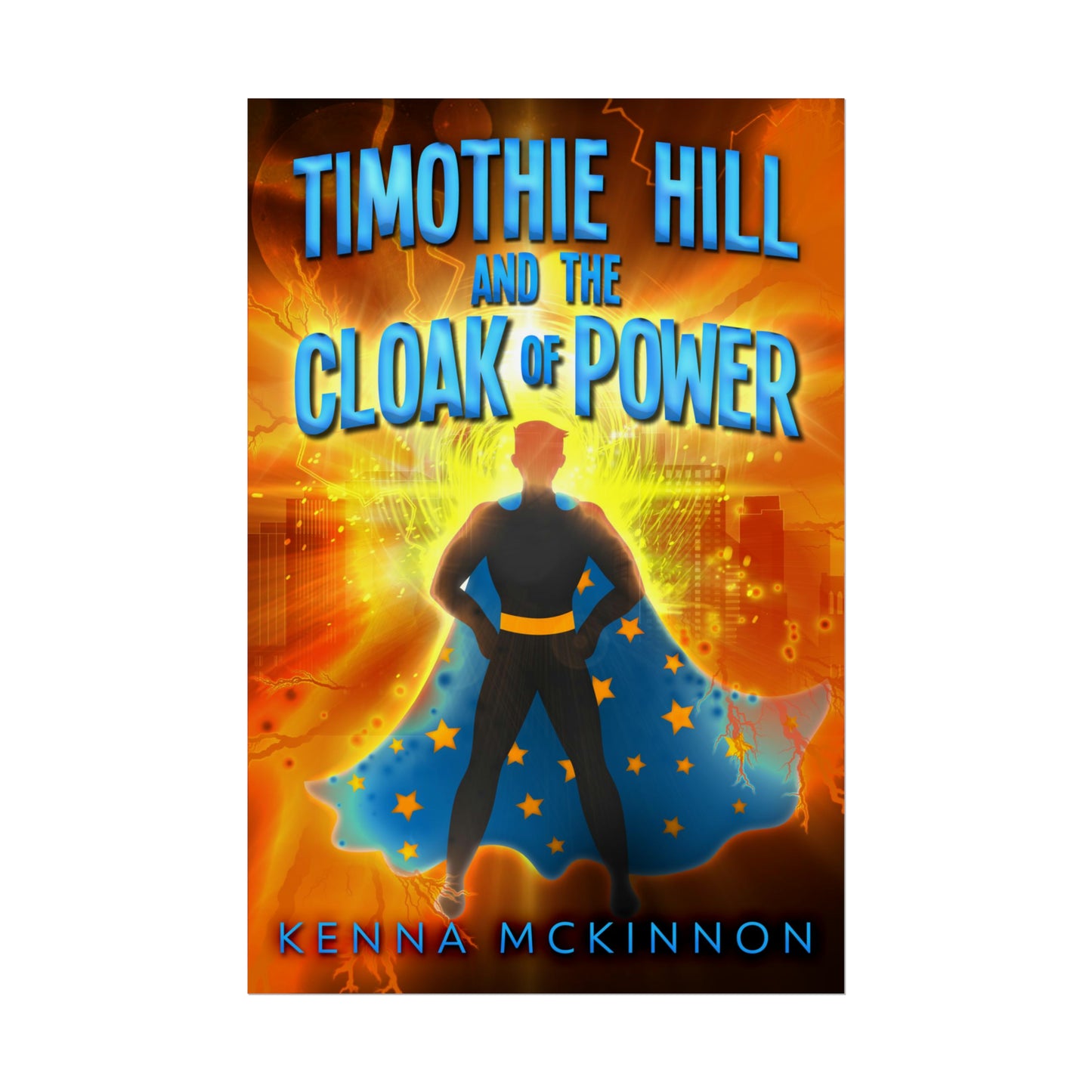 Timothie Hill and the Cloak of Power - Rolled Poster