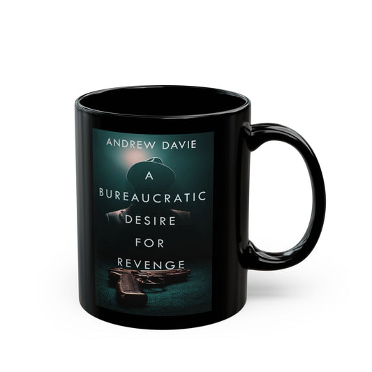 A Bureaucratic Desire For Revenge - Black Coffee Mug