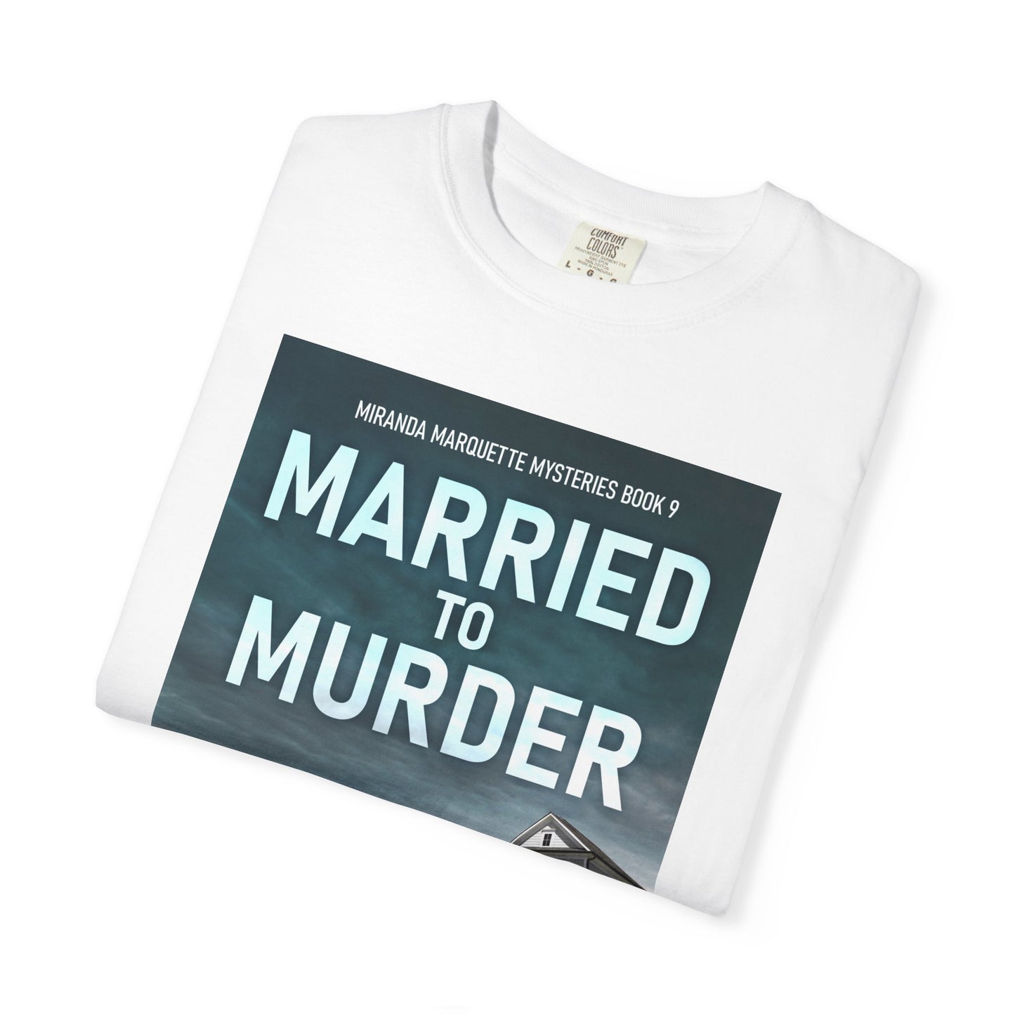 Married to Murder - Unisex T-Shirt
