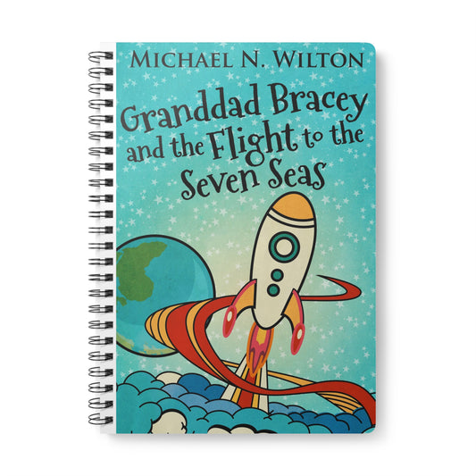 Granddad Bracey And The Flight To The Seven Seas - A5 Wirebound Notebook