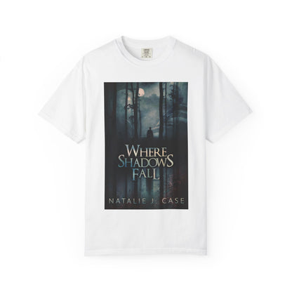 Where Shadows Fall - Unisex T-Shirt