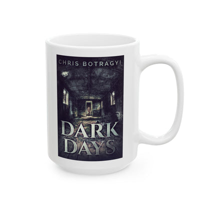Dark Days - White Coffee Mug