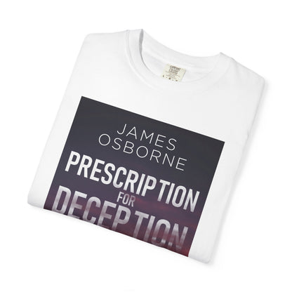 Prescription for Deception - Unisex T-Shirt