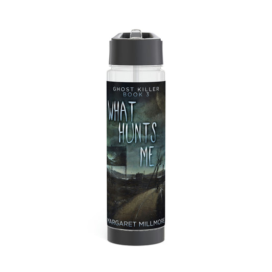 What Hunts Me - Infuser Water Bottle