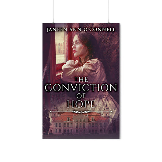 The Conviction Of Hope - Matte Poster