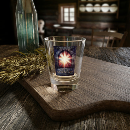 By The Gods's Ears - Shot Glass, 1.5oz