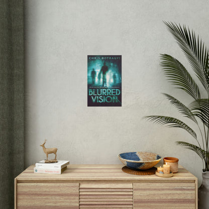 Blurred Vision - Rolled Poster