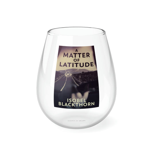 A Matter of Latitude - Stemless Wine Glass, 11.75oz