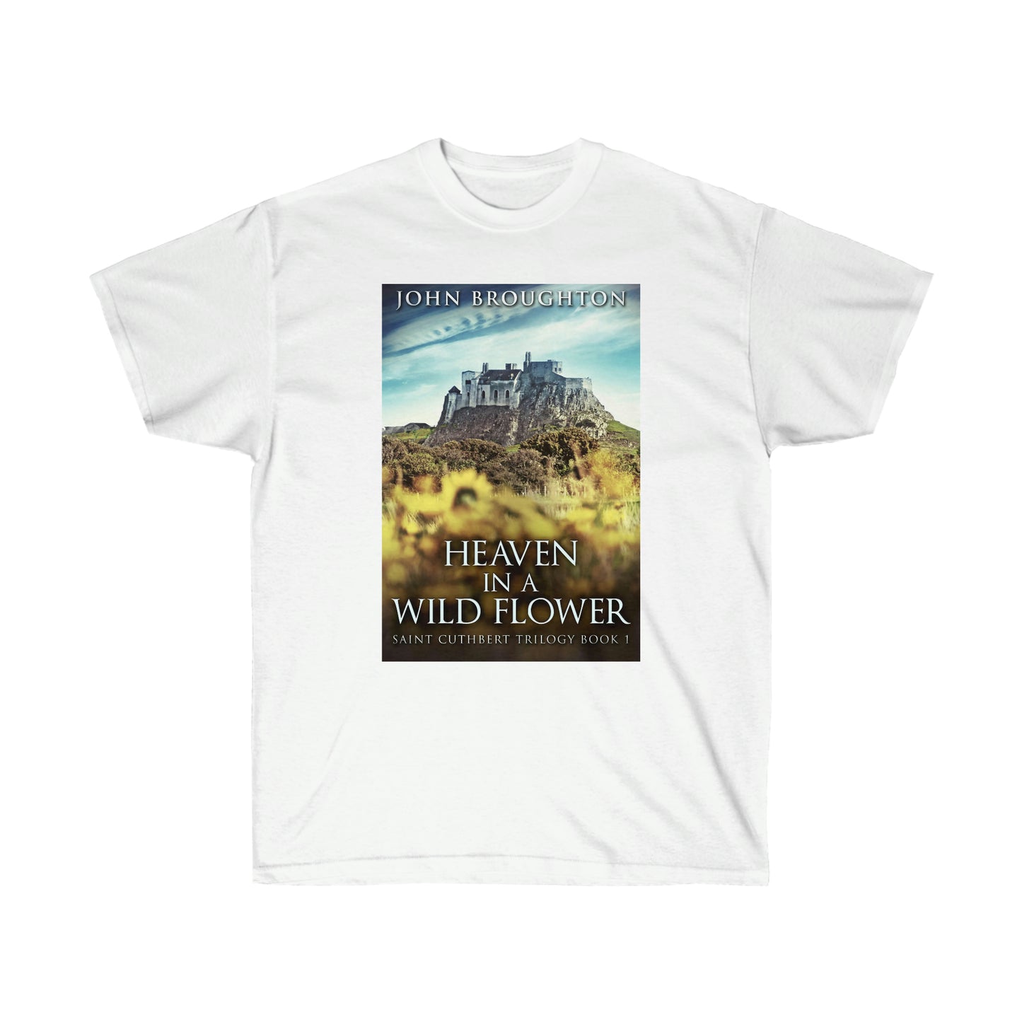 Heaven In A Wild Flower - Unisex T-Shirt