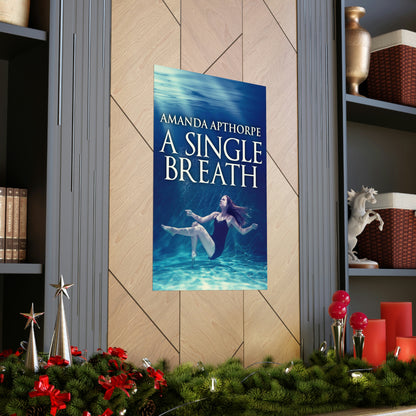 A Single Breath - Matte Poster