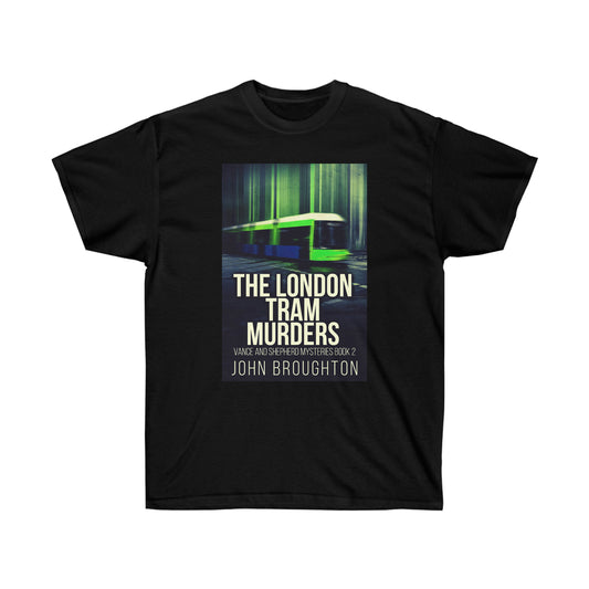 The London Tram Murders - Unisex T-Shirt