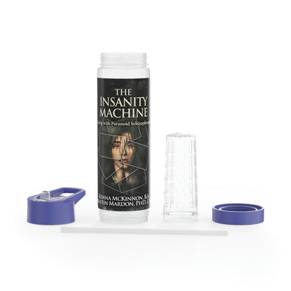The Insanity Machine - Life with Paranoid Schizophrenia - Infuser Water Bottle