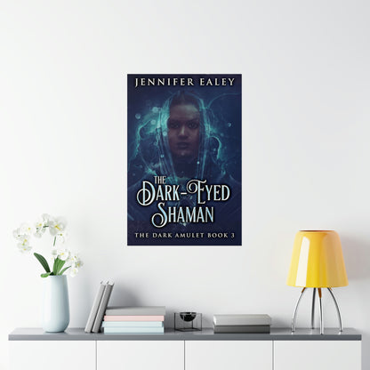 The Dark-Eyed Shaman - Matte Poster