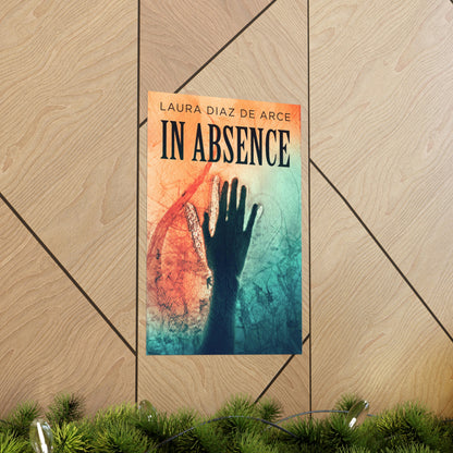 In Absence - Matte Poster