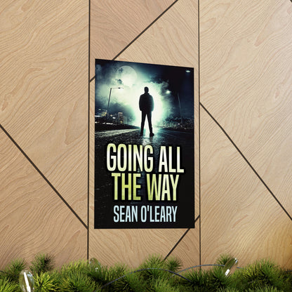 Going All The Way - Matte Poster