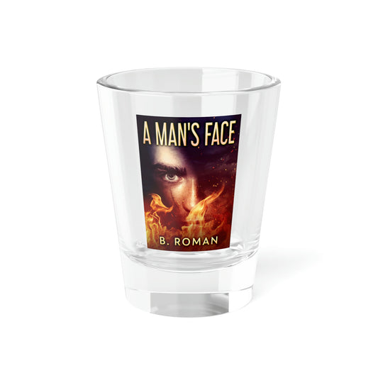 A Man's Face - Shot Glass, 1.5oz