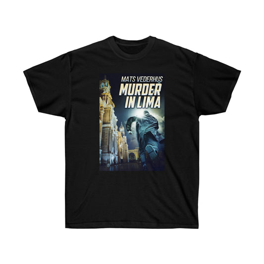 Murder In Lima - Unisex T-Shirt