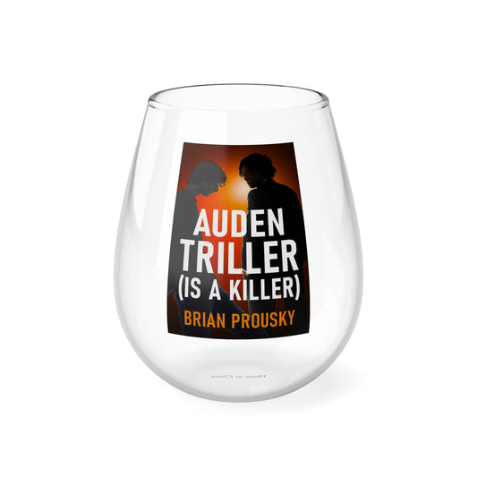 Auden Triller (Is A Killer) - Stemless Wine Glass, 11.75oz