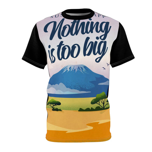 Nothing Is Too Big - Unisex All-Over Print Cut & Sew T-Shirt