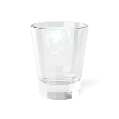 To Love A King - Shot Glass, 1.5oz