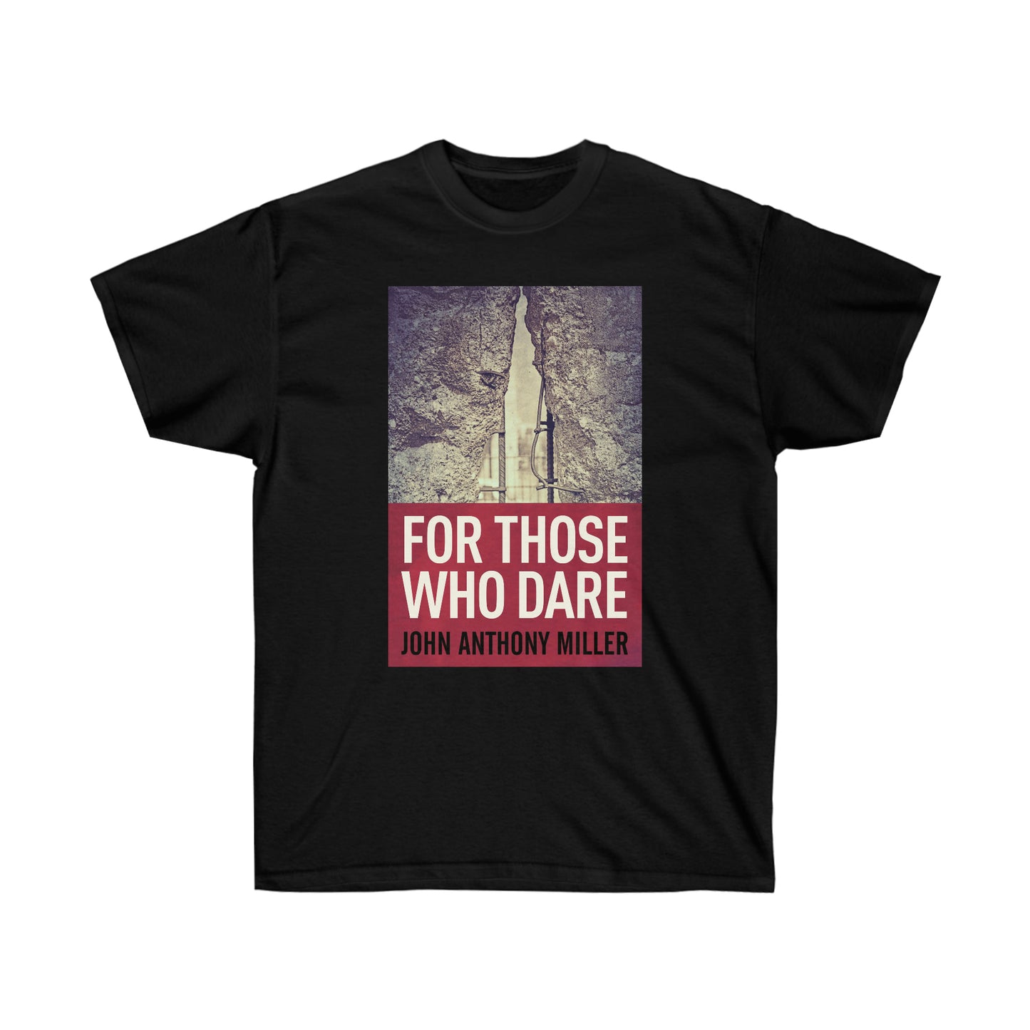 For Those Who Dare - Unisex T-Shirt