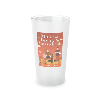 Make Or Break In Marrakesh - Frosted Pint Glass