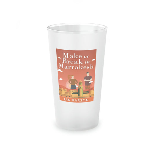 Make Or Break In Marrakesh - Frosted Pint Glass