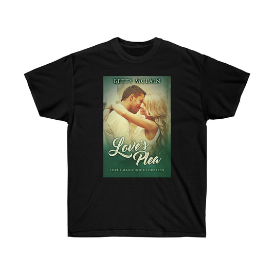 Love's Plea - Unisex T-Shirt