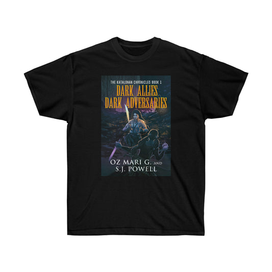 Dark Allies, Dark Adversaries - Unisex T-Shirt