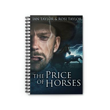 The Price Of Horses - Spiral Notebook