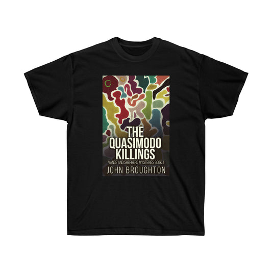 The Quasimodo Killings - Unisex T-Shirt