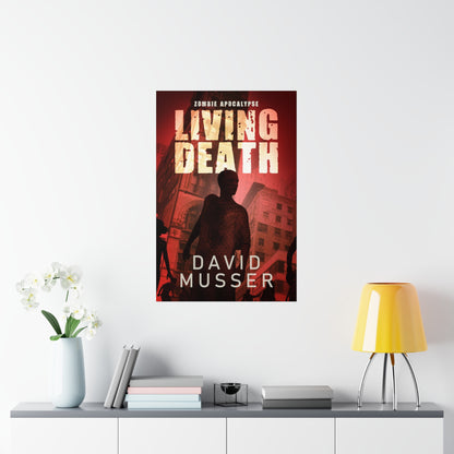 Living Death - Zombie Apocalypse - Matte Poster