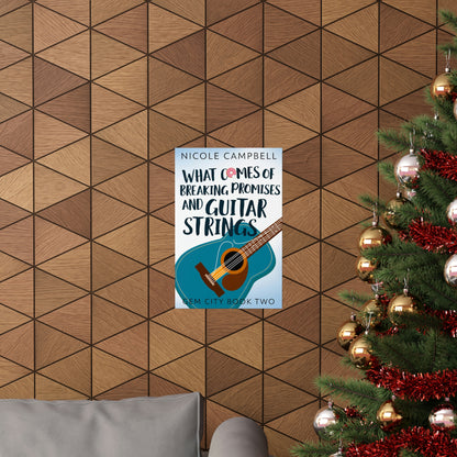 What Comes of Breaking Promises and Guitar Strings - Matte Poster