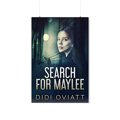 Search for Maylee - Matte Poster