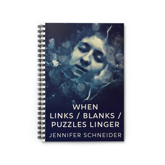 When Links / Blanks / Puzzles Linger - Spiral Notebook