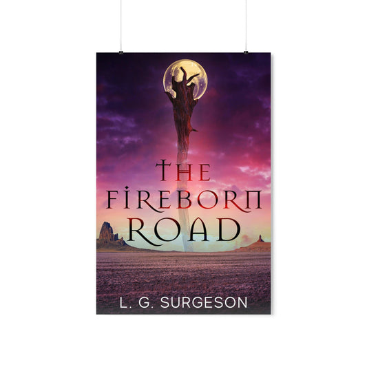 The Fireborn Road - Matte Poster